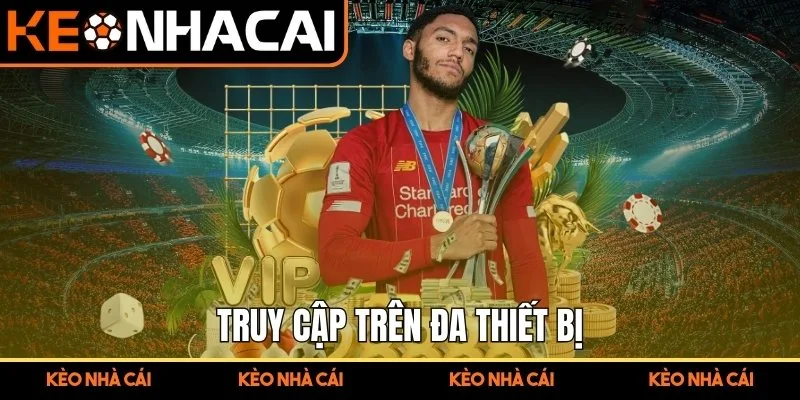 Truy cập trên đa thiết bị